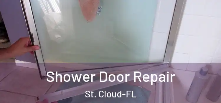 Shower Door Repair St. Cloud-FL